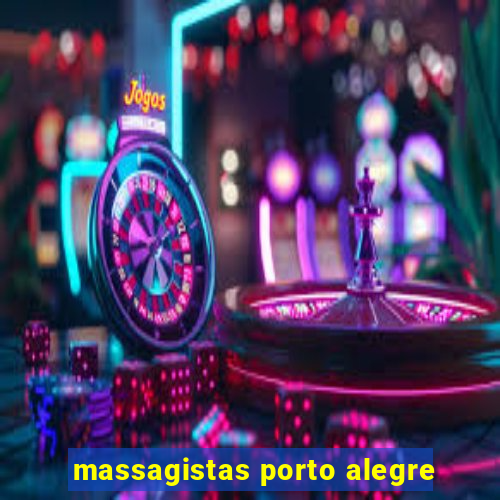 massagistas porto alegre